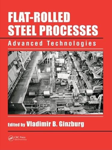 Flat-Rolled Steel Processes: Advanced Technologies von CRC Press